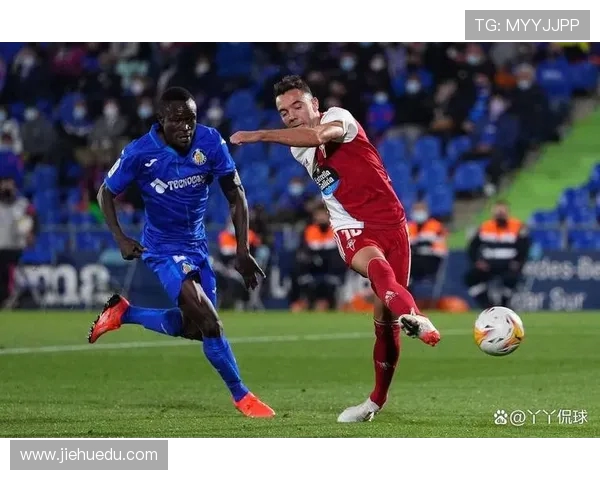 赫塔菲与塞尔塔精彩对决直播时间及观看方式全攻略